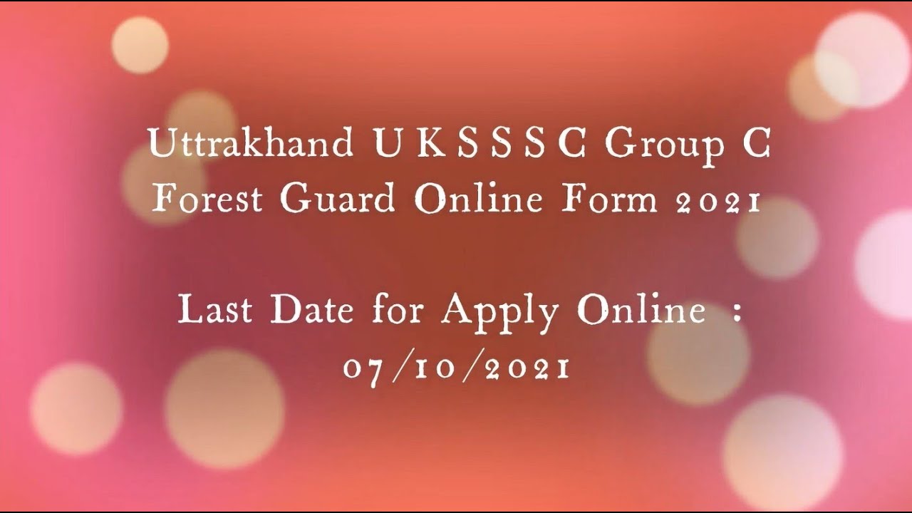 Uttrakhand UKSSSC Group C Forest Guard Online Form 2021