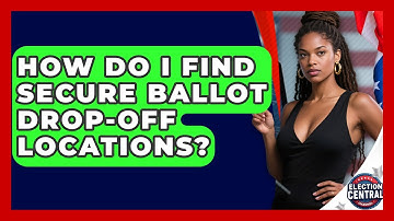 How Do I Find Secure Ballot Drop-off Locations? - Election Central Channel