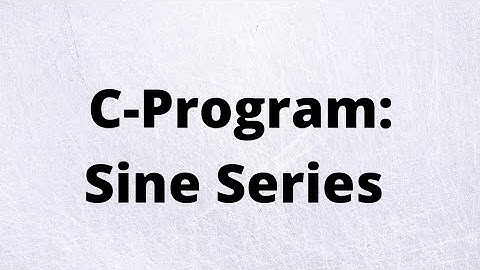C- program: Sine Series