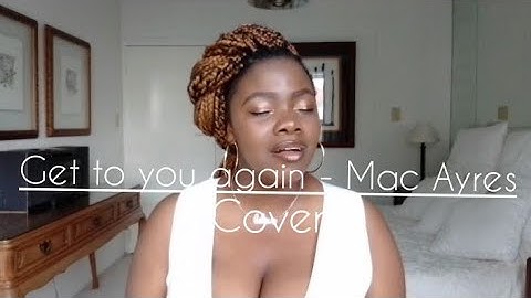 Get to you again - Mac Ayres | Cover