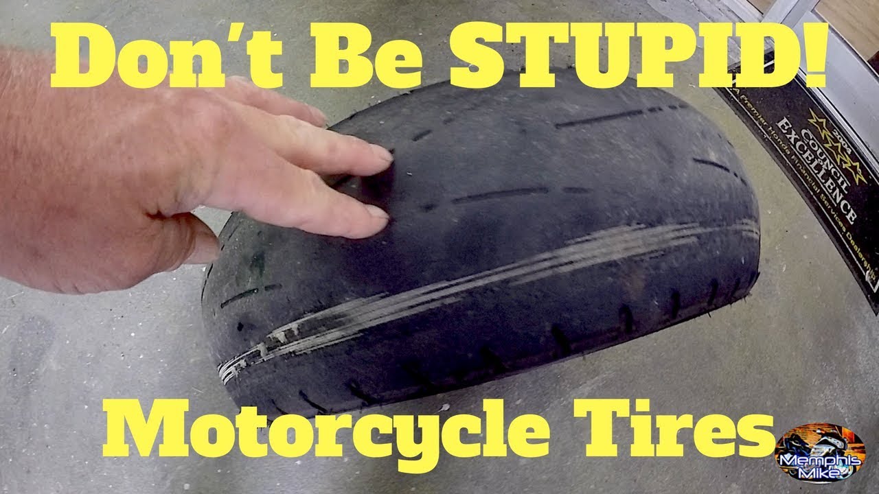 Motorcycle Tires Don't Be STUPID! YouTube