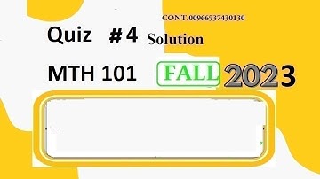 mth 101 quiz 4 solution fall 2023|mth101 quiz 4 solution fall 2023|mth 101 quiz no 4  solution 2023