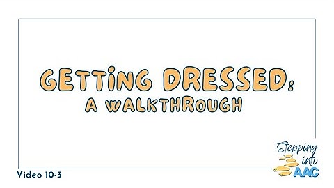 10-3: Language Walk Through- Getting Dressed