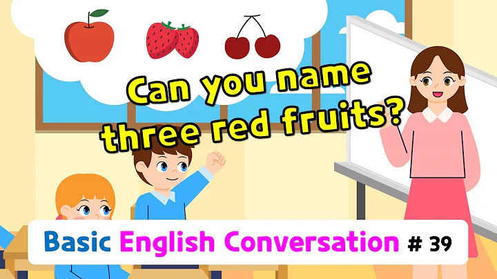 Ch.39 Can you name three red fruits? | Basic English Conversation Practice for Kids - DayDayNews