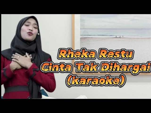 rheka restu - cinta tak dihargai (karaoke) class=