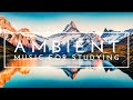 4 Hours Of Music For Studying, Concentration And Work - Ambient Study Music To Concentrate