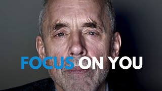 FOCUS ON YOU  Jordan Peterson Motivational Speech