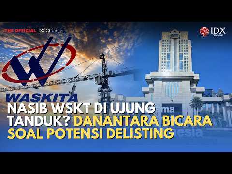 Nasib WSKT di Ujung Tanduk? Danantara Bicara soal Potensi Delisting | MILENOMICS