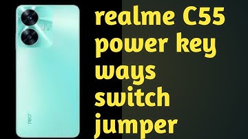 realme C55 on off switch ways| realme C55 power button jumper|realme c55 on off key |