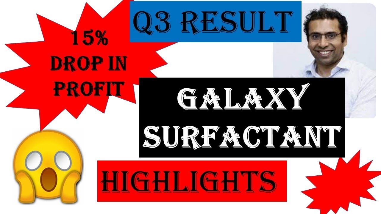 Galaxy Surfactants Q4 Results Why Galaxy Surfactant Down Today