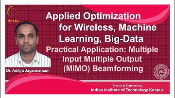 noc18-ee31-Lec 50 -Applied Optimization | Multiple Input Multiple Output(MIMO) Beamforming -I