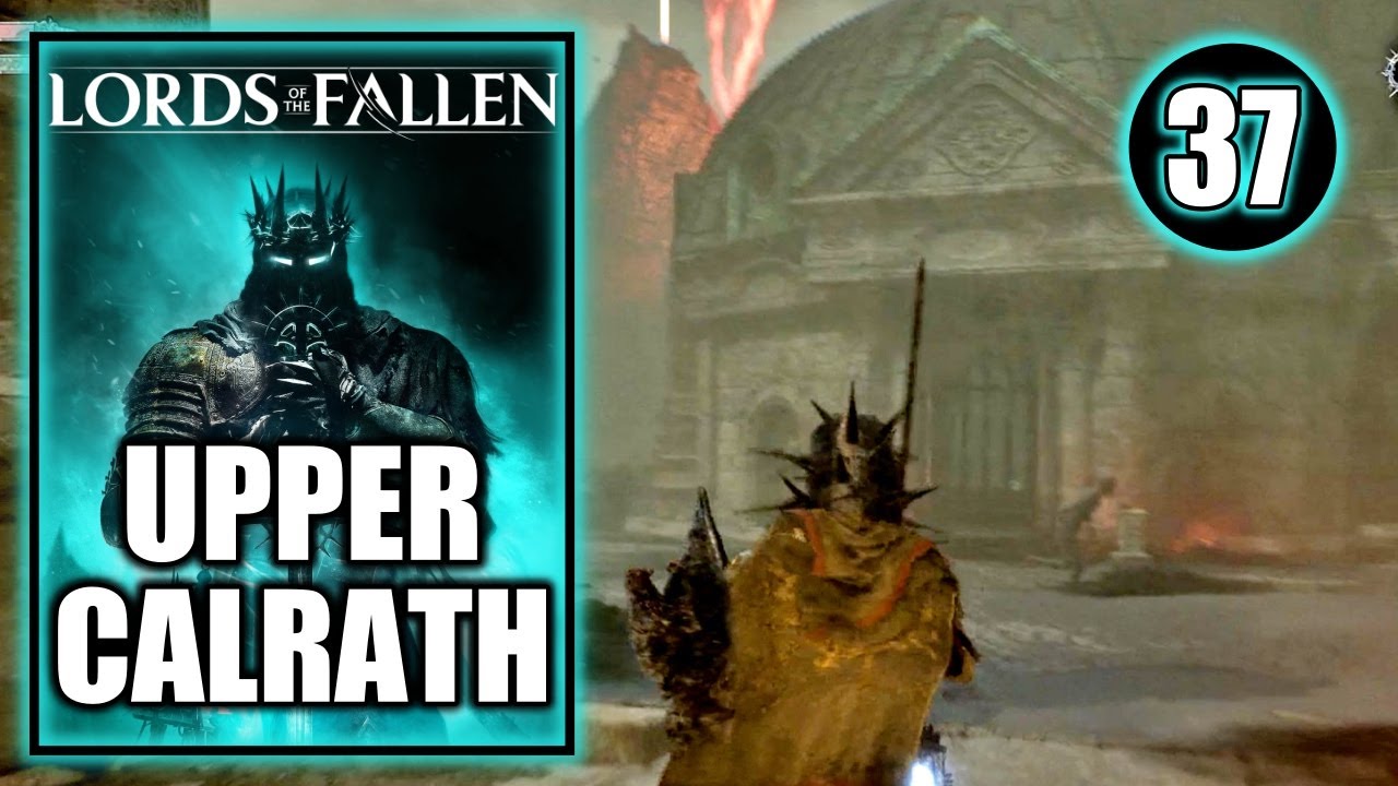 Lords of The Fallen 100% Part 11: Upper Calrath Mining District Walkthrough  & Guide 
