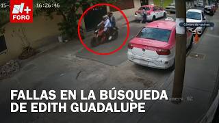 Familiares de Edith Guadalupe denuncian fallas en búsqueda de la joven - Paralelo 23