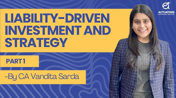 Understanding Liability-Driven Investment (LDI) | SA7 Explained by CA Actuary Vandita Sarda | Part 1