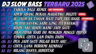 Download Lagu DJ SLOW BASS TERBARU 2025🎵DJ TABOLA BALE REMIX🎵DJ ADUH ABANG BUKAN MAKSUDKU BEGITU🎵FULL ALBUM MP3 Download Lagu DJ SLOW BASS TERBARU 2025🎵DJ TABOLA BALE REMIX🎵DJ ADUH ABANG BUKAN MAKSUDKU BEGITU🎵FULL ALBUM MP3