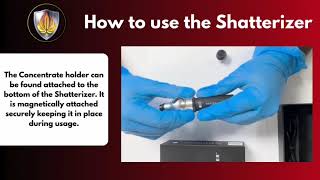 How to Use a Shatterizer