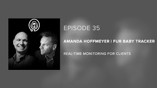 Amanda Hoffmeyer | Fur Baby Tracker - Real-Time Monitoring for Clients - Episode 35 screenshot 1