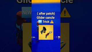 New Glider Cancle Trick After Patch