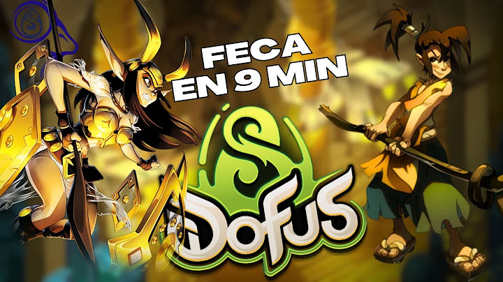 FECA DOFUS UNITY - 9 MINUTES POUR TOUT COMPRENDRE (TUTO DOFUS 3)