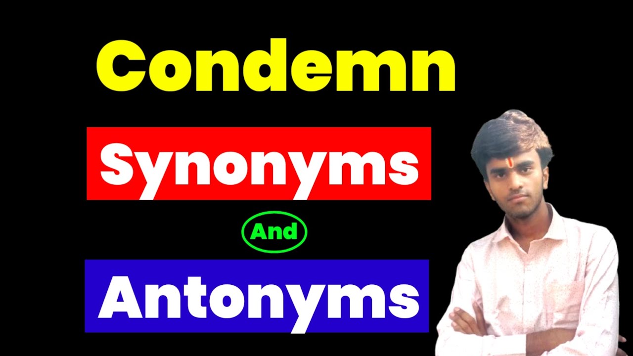 Condemn ka Synonyms And Antonyms kya hota hai। Condemn ka Synonyms ...