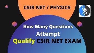 How Many Questions to Attempt in CSIR NET Physics to Qualify? Find Out!