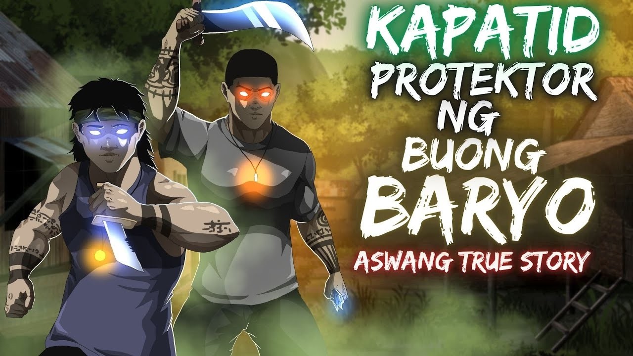 KAPATID PROTEKTOR NG BUONG BARYO Aswang True Story