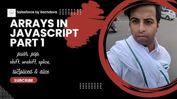 Arrays in JavaScript || push, pop, shift, unshift, splice, toSpliced & slice