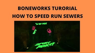 BONEWORKS SPEEDRUN SERIES: SEWERS