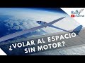 ¿Volar al espacio en un avión sin motor? E-Fly News ep11