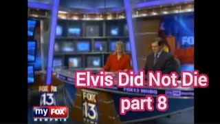 Elvis Did Not Die  part 8