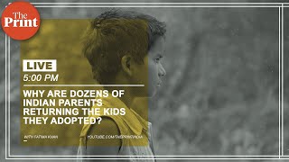 Why are dozens of Indian parents returning kids they adopted?