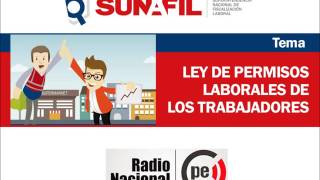 Ley de permisos laborales de los trabajadores  Orientación SUNAFIL
