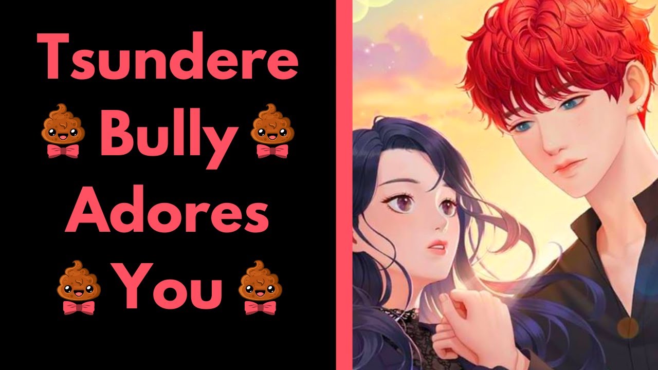 Tsundere Bully Secretly Loves You [M4F] - ASMR Audio Roleplay