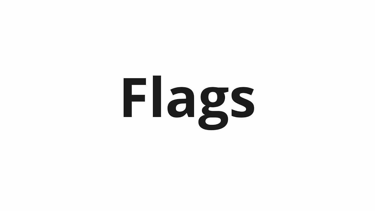 How to pronounce Flags YouTube