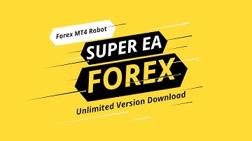Forex Super EA - Back-TEST & Unlimited Version Download