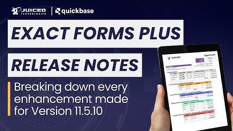 Exact Forms Plus Version 11.5.10: Summary Reports, Date Formatting/Handing, Etc. | Quickbase Add-Ons