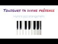 Toujours ta divine présence | Hymns jazz arrangement
