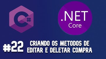 [API .NET 6] - Criando os métodos de editar e deletar compra - 22