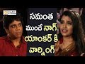 Nagarjuna sweet warning to anchor in the presence of Samantha