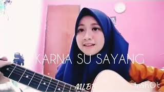 Viral, gadis cantik ini nyanyikan Cover lagu Karna su sayang