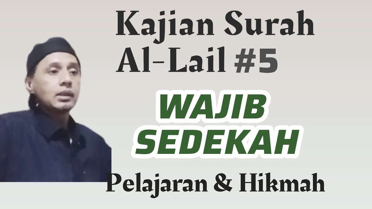 Kajian Surah Al-Lail #5 ( Pelajaran & Hikmah ), Wajib Sedekah