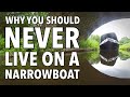 163. Ten Reasons Why You Should NEVER Live On A Narrowboat!