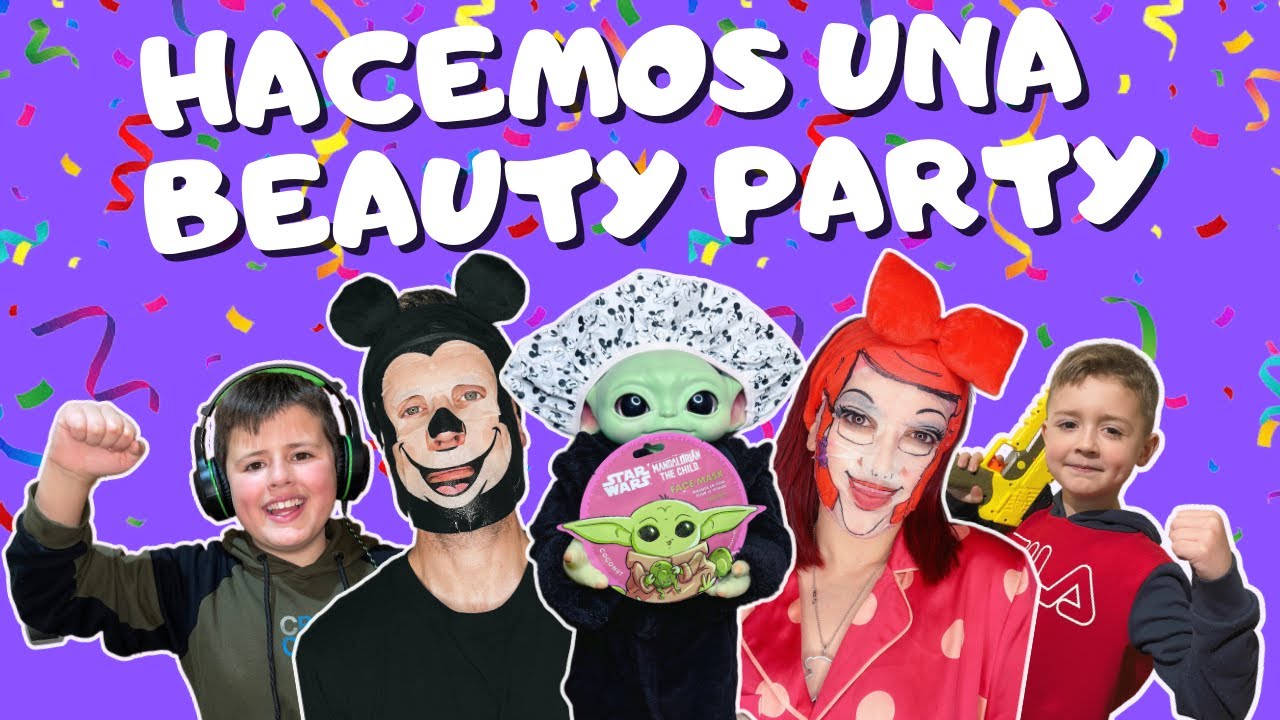HACEMOS UNA BEAUTY PARTY 🎉🥳 TODOS CON MASCARILLAS🤩