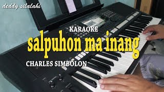 SALPUHON MA INANG - Charles Simbolon | KARAOKE, LIRIK, HD