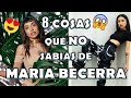 8 COSAS QUE NO SABÍAS DE MARÍA BECERRA