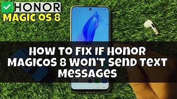 How to Fix If Honor MagicOS 8 Won’t Send Text Messages