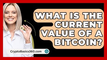 What Is the Current Value of a Bitcoin? - CryptoBasics360.com