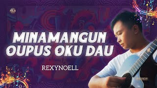 REXYNOELL J GERARD | MINAMANGUN, OUPUS OKU DAU | #PMLDO