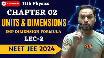 Lecture 02 | Dimensions | Units & Dimensions| Class 11 | NEET 2024 JEE 2024 | Subhash Sir