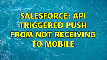 Salesforce: API Triggered push from not receiving to mobile